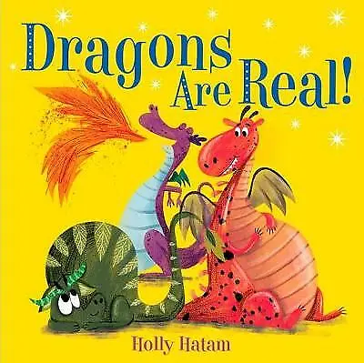 Holly Hatam : Dragons Are Real! (Mythical Creatures Ar FREE Shipping Save £s • £3.24