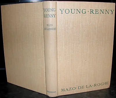 MAZO De La ROCHE Young Renny 1956 Hardback Book WHITEOAK Chronicles/JALNA Series • £7