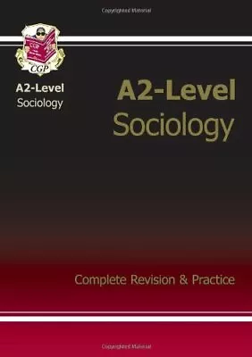 A2-Level Sociology Complete Revision & Practice By CGP Books • £7.24