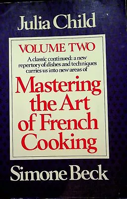 Mastering The Art Of French Cooking Vol. 2: A Classic Continued: A New Repert.. • $11.95