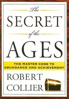 The Secret Of The Ages: The Master Code To Abundance And Achievement - GOOD • $5.03