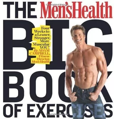 The Mens Health Big Book Of Exercises: Four Weeks By Adam Campbell | LS • £16.08