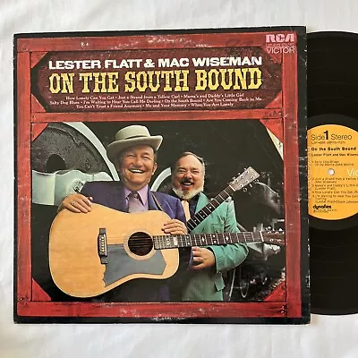 Lester Flatt & Mac Wiseman – On The South Bound Vinyl LP 1972 RCA Victor • $10.90