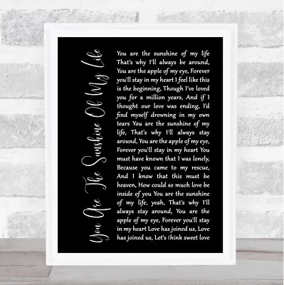 You Are The Sunshine Of My Life Black Script Song Lyric Quote Music Print • £34.95