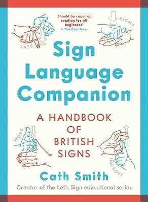 £12.67 • Buy Sign Language Companion: A Handbook Of British Signs By Cath Smith New Book