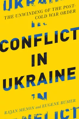 Conflict In Ukraine: The Unwinding Of The Post–Cold War Order (Boston Review • $46.04