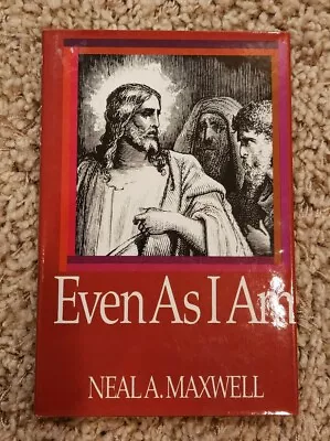 RARE SIGNED Neal A Maxwell Book Even As I Am LDS Mormon Vintage HC Apostle • $24.90