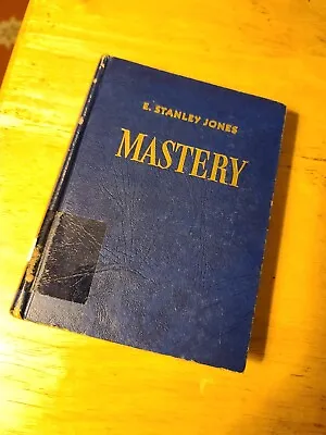 Mastery By E. Stanley Jones The Art Of Mastering Life Religious Christian Book • $19.99