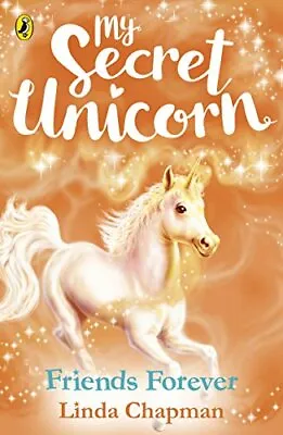 My Secret Unicorn: Friends Forever (My Secret Unicorn 11) • £3.37