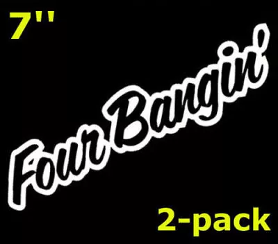 (2) Four Bangin! JDM Cool Dope Sortaflash Car Window Vinyl Decal Sticker • $5.49