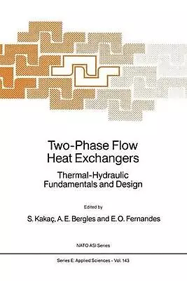 Two-Phase Flow Heat Exchangers: Thermal-Hydraulic Fundamentals And Design By Art • $587.70