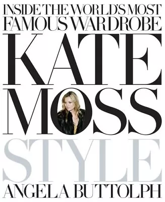 Kate Moss: Style By Buttolph Angela Hardback Book The Cheap Fast Free Post • £5.49