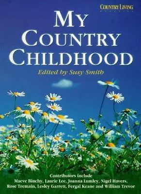  Country Living  Magazine: My Country Childhood By Susy Smith  • £3.01