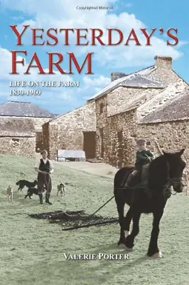 £5.28 • Buy Yesterday's Farm: Life On The Farm 1830-1960, Valerie Porter, Good Condition, IS