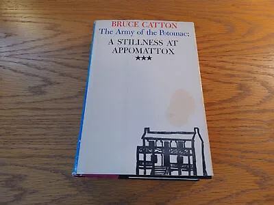 Bruce Catton The Army Of The Potomac A Stillness At Appomattox 1953 Doubleday Ha • $21.28