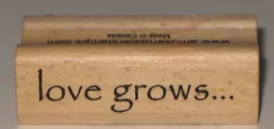 Rubber Stamp A Muse Artstamps  Love Grows . . .   Wood Mount 1.5  X 0.5  • $2