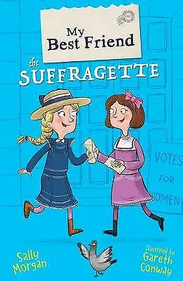 Morgan Sally : My Best Friend The Suffragette: 1 Expertly Refurbished Product • £2.72