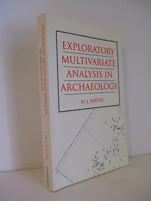 Exploratory Multivariate Analysis In Archaeology By M.J. Baxter • $49.95
