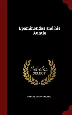 EPAMINONDAS AND HIS AUNTIE By Sara Cone 1873- Bryant - Hardcover • $37.75