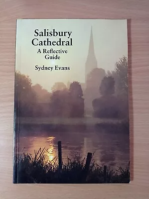 Salisbury Cathedral A Reflective Guide By Sydney Evans - English Church History • £4.99