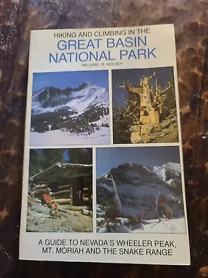 Hiking And Climbing In The Great Basin National Park By Michael Kelsey 1988 1st • $81.60