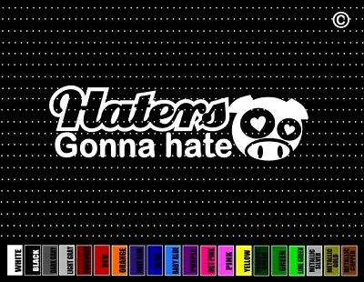 Haters Gon' Hate Pig JDM KDM I Love Import Racing Car Sticker Window Vinyl Decal • $4.99