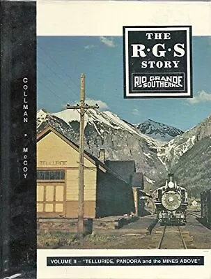 THE R.G.S. STORY: RIO GRANDE SOUTHERN - VOL. II: By Russ Collman - Hardcover VG+ • $178.95