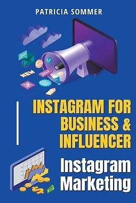 $30.61 • Buy Instagram For Business & Influencer (Instagram Marketing) By Sommer, Patricia