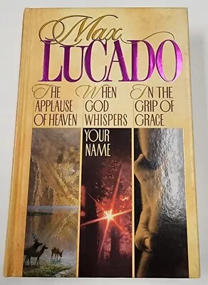 Max Lucado 3 Books In One Hb Book/applause-heaven/when God Whispers/grip-grace • $5.50