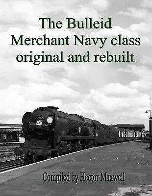 The Bulleid Merchant Navy Class Original And Rebuilt • £14.50