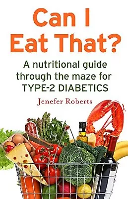 Can I Eat That?: A Nutritional Guid... Roberts Jenefe • £4.99