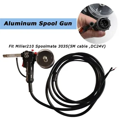 Aluminum Spool Gun Fit Miller 210 Spoolmate 3035(5M Cable DC24V) High Quality  • $92.70