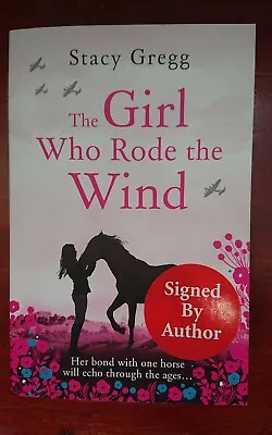 SIGNED Stacy Gregg The Girl Who Rode The Wind Teen Fiction Horses Pony Story NEW • £6.99