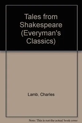 Tales From Shakespeare (Everyman's Classics)Charles Lamb Mary Lamb • £2.08