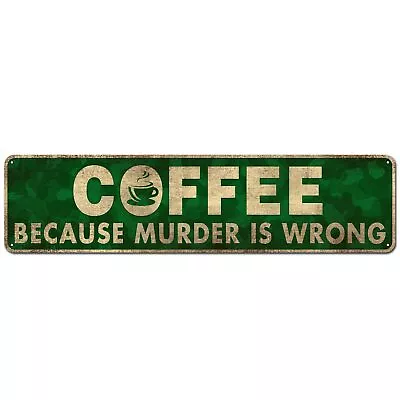 Retro Coffee Metal Sign Vintage Kitchen Signs Wall Dcor Because Murder Is Wrong • $15.30