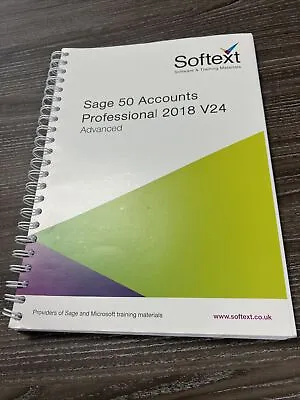 Sage 50 Accounts Professional 2018 V24 Advanced By SOFTEXT(Spiral Bound • £5