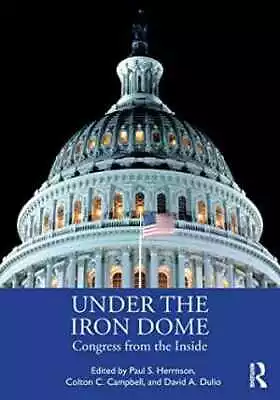 Under The Iron Dome: - Paperback By Herrnson Paul; Campbell - Acceptable • $17.91