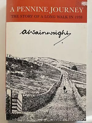 A Pennine Journey: The Story Of A Long Walk In 1938 Wainwright Alfred Used; G • £1.50