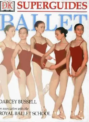 Ballet (DK Superguide) By Darcey Bussell • £2.51