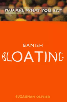 Banish Bloating: You Are What You Eat-Suzannah Olivier-Paperback-0671029533-Very • £2.29