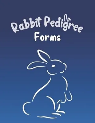 Rabbit Pedigree Forms: Keep Records Of Your Bunnies' Family Trees With 30 Easy • $12.81