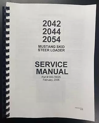 2042 2044 2054 Skid Loader Technical Service Repair Manual Mustang 2042 2044 205 • $26.93