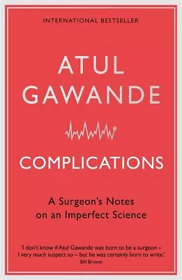 Complications: A Surgeon's Notes On An Imperfect S... By Gawande Atul Paperback • £3.99