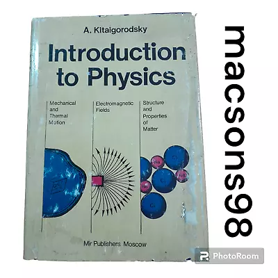 Introduction To Physics Kitaigorodsky Mir Publishers Moscow 1963 • $250