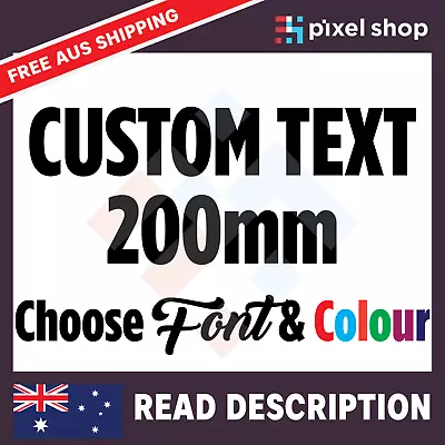 200mm CUSTOM STICKER - Vinyl DECAL Text Name Lettering Shop Car Window Van Fun  • $6.39