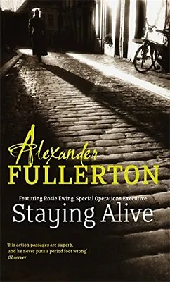 Staying Alive (Soe Quartet Prequel) By Alexander Fullerton • $13.67