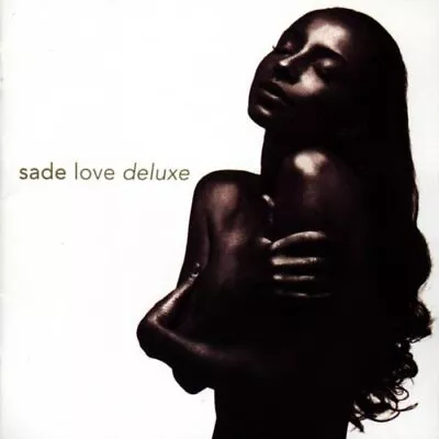 Sade : Love Deluxe CD Value Guaranteed From EBay’s Biggest Seller! • £3