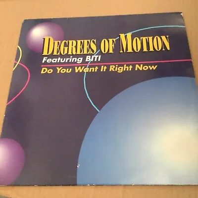 Degrees Of Motion Ft Biti – Do You Want It Right Now -  Import Vinyl 12” House • £10.99