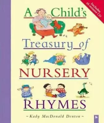 A Child's Treasury Of Nursery Rhymes [With CD] By Denton Kady MacDonald • $11.81