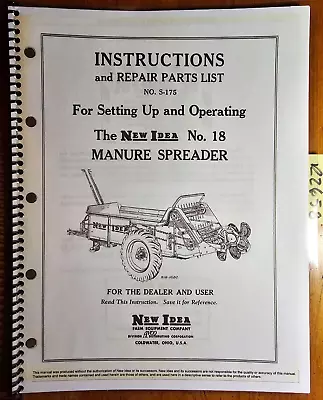 New Idea No. 18 Manure Spreader Owner's Operator's & Setup & Parts Manual S-175 • $16.49
